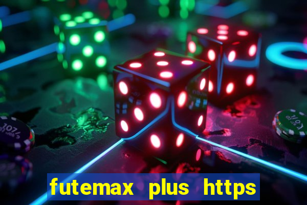 futemax plus https futemax plus